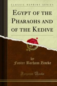 Egypt of the Pharaohs and of the Kedive