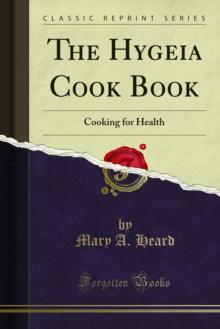 The Hygeia Cook Book : Cooking for Health