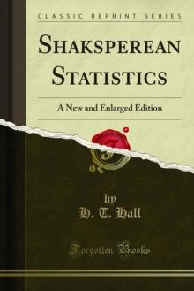 Shaksperean Statistics : A New and Enlarged Edition