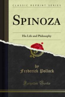 Spinoza : His Life and Philosophy