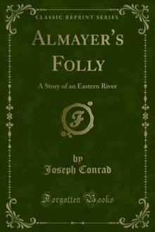 Almayer's Folly : A Story of an Eastern River