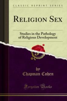 Religion Sex : Studies in the Pathology of Religious Development