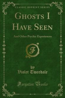 Ghosts I Have Seen : And Other Psychic Experiences