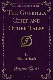 The Guerilla Chief and Other Tales