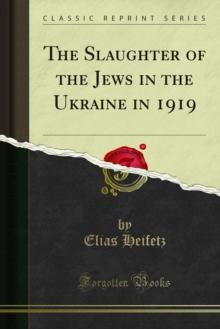 The Slaughter of the Jews in the Ukraine in 1919