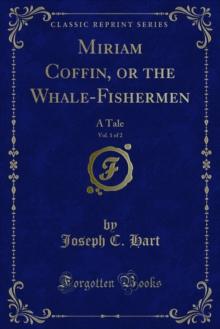 Miriam Coffin, or the Whale-Fishermen : A Tale