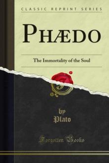 Phaedo : The Immortality of the Soul