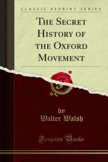 The Secret History of the Oxford Movement