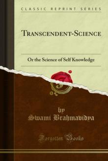 Transcendent-Science : Or the Science of Self Knowledge