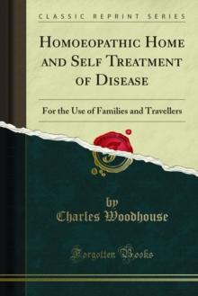 Homoeopathic Home and Self Treatment of Disease : For the Use of Families and Travellers