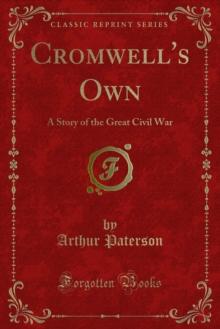 Cromwell's Own : A Story of the Great Civil War