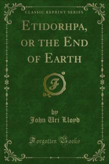 Etidorhpa, or the End of Earth