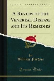 A Review of the Venereal Disease and Its Remedies