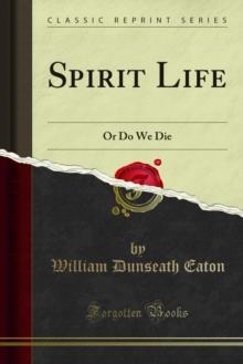 Spirit Life : Or Do We Die