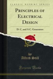 Principles of Electrical Design : D. C, and A C. Generators