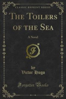 The Toilers of the Sea : A Novel