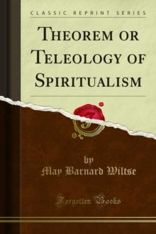 Theorem or Teleology of Spiritualism