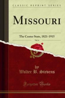 Missouri : The Center State, 1821-1915