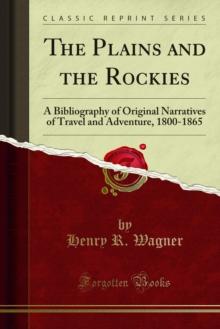 The Plains and the Rockies : A Bibliography of Original Narratives of Travel and Adventure, 1800-1865