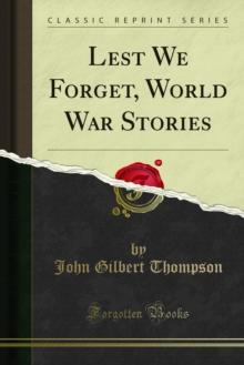 Lest We Forget, World War Stories