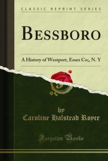 Bessboro : A History of Westport, Essex Co;, N. Y