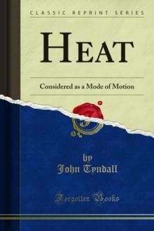 Heat : Considered as a Mode of Motion