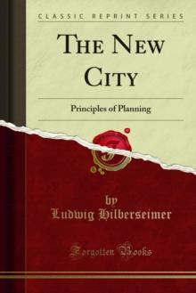 The New City : Principles of Planning