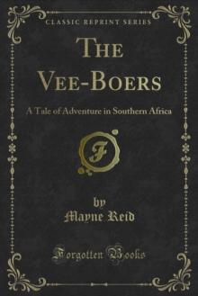 The Vee-Boers : A Tale of Adventure in Southern Africa