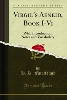 Virgil's Aeneid, Book I-Vi : With Introduction, Notes and Vocabulary