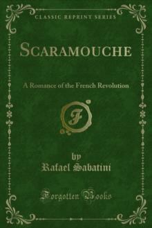 Scaramouche : A Romance of the French Revolution