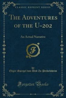 The Adventures of the U-202 : An Actual Narrative