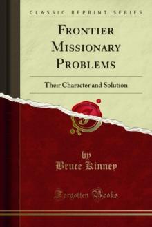 Frontier Missionary Problems : Their Character and Solution