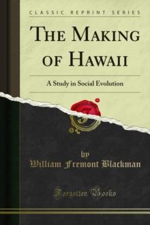 The Making of Hawaii : A Study in Social Evolution