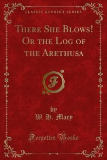 There She Blows! Or the Log of the Arethusa