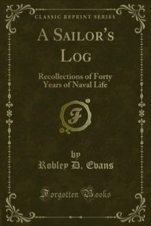 A Sailor's Log : Recollections of Forty Years of Naval Life