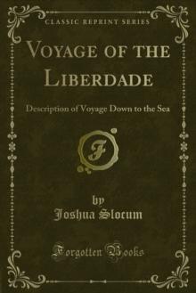 Voyage of the Liberdade : Description of Voyage Down to the Sea