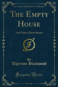 The Empty House : And Other Ghost Stories