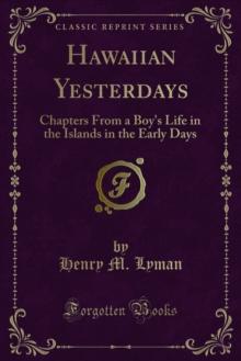 Hawaiian Yesterdays : Chapters From a Boy's Life in the Islands in the Early Days