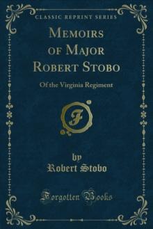 Memoirs of Major Robert Stobo : Of the Virginia Regiment