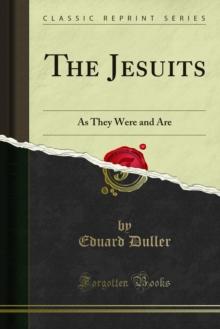 The Jesuits : As They Were and Are