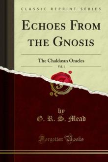 Echoes From the Gnosis : The Chaldaean Oracles