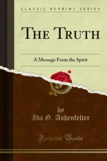 The Truth : A Message From the Spirit