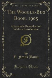 The Woggle-Bug Book, 1905 : A Facsimile Reproduction With an Introduction