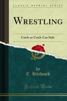 Wrestling : Catch-as-Catch-Can Style