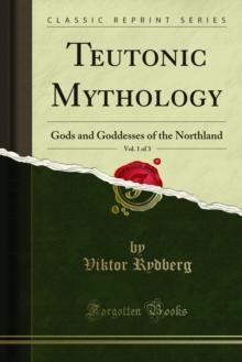 Teutonic Mythology : Gods and Goddesses of the Northland