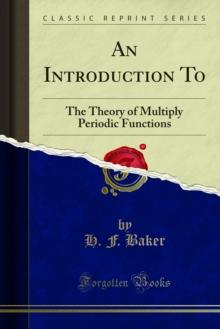 An Introduction To : The Theory of Multiply Periodic Functions