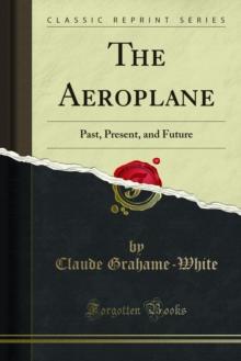 The Aeroplane : Past, Present, and Future