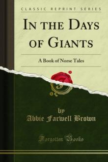 In the Days of Giants : A Book of Norse Tales