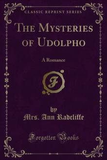 The Mysteries of Udolpho : A Romance