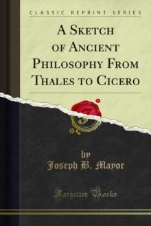 A Sketch of Ancient Philosophy From Thales to Cicero